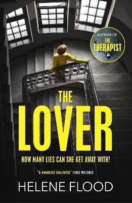 The Lover: A twisty scandi thriller about a woman caught in her own web of lies - Helene Flood - cover