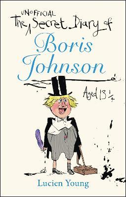 The Secret Diary of Boris Johnson Aged 131/4 - Lucien Young - cover