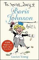 The Secret Diary of Boris Johnson Aged 131/4 - Lucien Young - cover