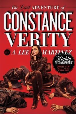 The Last Adventure of Constance Verity: Soon to be a Hollywood blockbuster starring Awkwafina - A. Lee Martinez - cover