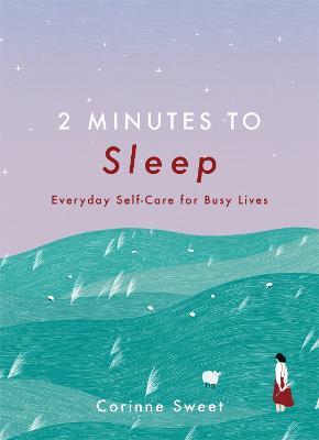 2 Minutes to Sleep: Everyday Self-Care for Busy Lives - Corinne Sweet - cover