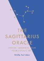 The Sagittarius Oracle: Instant Answers from Your Cosmic Self