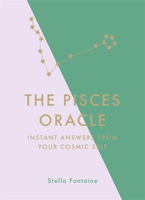 The Pisces Oracle: Instant Answers from Your Cosmic Self - Susan Kelly - cover