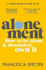 Alonement: How to be alone and absolutely own it