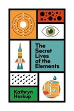 The Secret Lives of the Elements