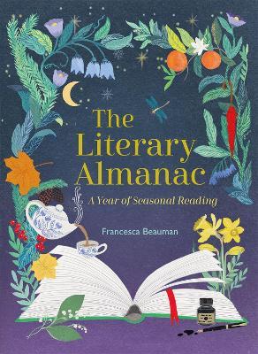 The Literary Almanac: A year of seasonal reading - Francesca Beauman - cover