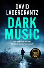 Dark Music: The gripping new thriller from the author of THE GIRL IN THE SPIDER'S WEB