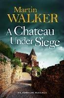 A Chateau Under Siege - Martin Walker - cover