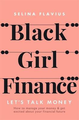 Black Girl Finance - Selina Flavius - cover