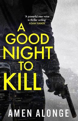 A Good Night to Kill: a Pretty Boy Novel (2) - Amen Alonge - cover