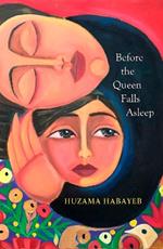 Before the Queen Falls Asleep: A powerful novel about exile, displacement and family by an iconic Palestinian writer