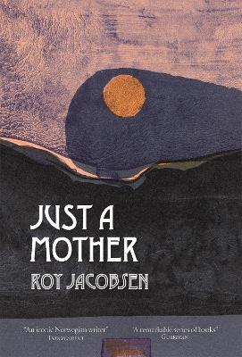 Just a Mother - Roy Jacobsen - cover