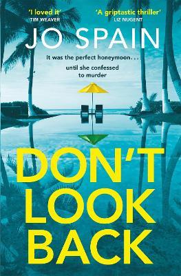 Don't Look Back: An addictive destination thriller from the author of The Trial - Jo Spain - cover