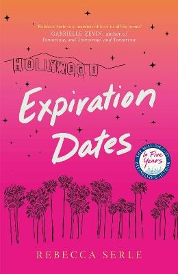 Expiration Dates: The heart-wrenching new love story from the bestselling author of IN FIVE YEARS - Rebecca Serle - cover