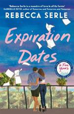 Expiration Dates: The heart-wrenching new love story from the bestselling author of IN FIVE YEARS