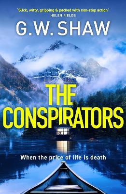 The Conspirators: When the price of life is death - G W Shaw - cover