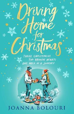 Driving Home for Christmas: A hilarious festive rom-com to warm your heart on cold winter nights - Joanna Bolouri - cover