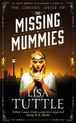 The Missing Mummies: Jesperson & Lane Book 3 - Lisa Tuttle - cover