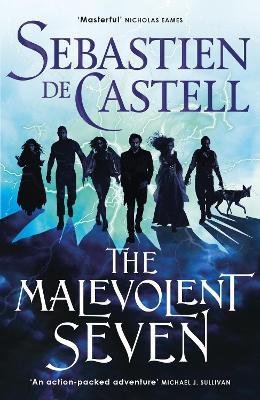 The Malevolent Seven: "Terry Pratchett meets Deadpool" in this darkly funny fantasy - Sebastien de Castell - cover