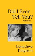 Did I Ever Tell You?: The most moving memoir of 2024