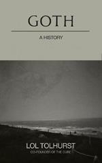 Goth: A History