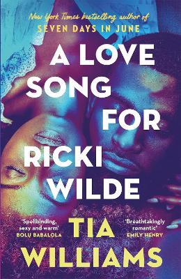 A Love Song for Ricki Wilde: the epic new romance from the author of Seven Days in June - Tia Williams - cover