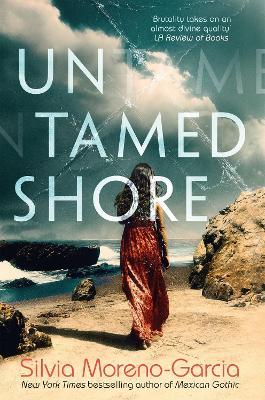 Untamed Shore: by the bestselling author of Mexican Gothic - Silvia Moreno-Garcia - cover