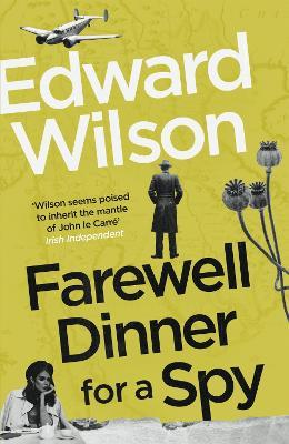 Farewell Dinner for a Spy - Edward Wilson - cover