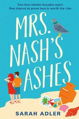 Mrs Nash's Ashes: an unforgettable friends-to-lovers summer road trip romance - Sarah Adler - cover