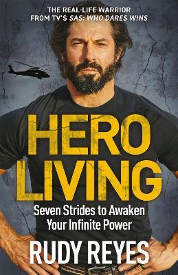 Hero Living: Seven Strides to Awaken Your Infinite Power - Rudy Reyes - cover