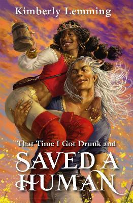 That Time I Got Drunk And Saved A Human: Mead Mishaps 3 - Kimberly Lemming - cover