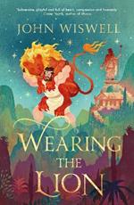 Wearing The Lion: The Story of Hercules as You've Never Read It Before, by the Nebula Award-Winning Author
