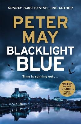 Blacklight Blue: A suspenseful, race against time to crack a cold-case (The Enzo Files Book 3) - Peter May - cover