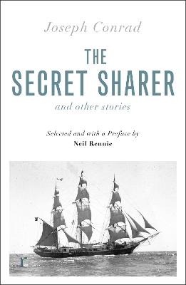 The Secret Sharer and Other Stories (riverrun editions): Selected and with an Introduction by Neil Rennie - Joseph Conrad - cover