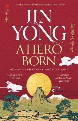 A Hero Born: Legends of the Condor Heroes Vol. I - Jin Yong - cover