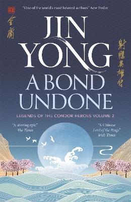 A Bond Undone: Legends of the Condor Heroes Vol. 2 - Jin Yong - cover