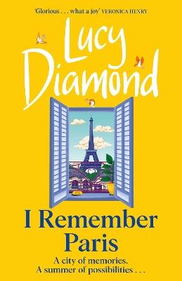 I Remember Paris: the brand new, captivating novel from the author of Anything Could Happen - Lucy Diamond - cover