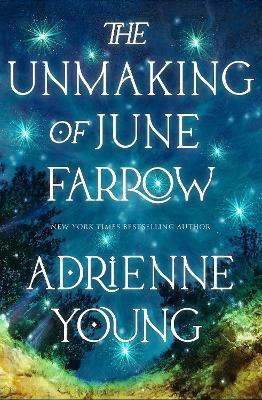 The Unmaking of June Farrow: the enchanting, captivating magical mystery from the bestselling author of Spells for Forgetting - Adrienne Young - cover