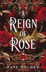 A Reign of Rose: An addictive enemies-to-lovers fantasy romance (The Sacred Stones, Book 3)
