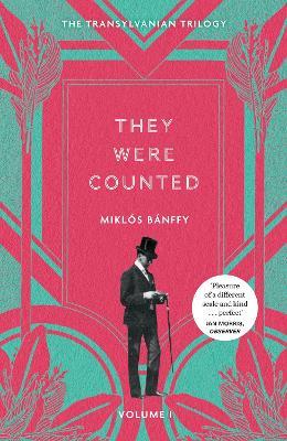 They Were Counted: The Transylvanian Trilogy, Volume I - Miklós Bánffy - cover