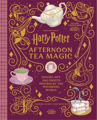 Harry Potter Afternoon Tea Magic: Official Snacks, Sips and Sweets Inspired by the Wizarding World - Veronica Hinke,Jody Revenson - cover