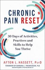 Chronic Pain Reset: 30 Days of Activities, Practices and Skills to Help You Thrive