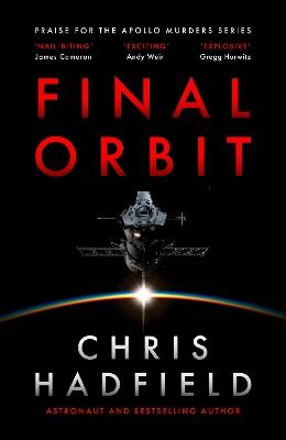 Final Orbit: an action-packed space thriller from astronaut and bestselling author Chris Hadfield - Chris Hadfield - cover