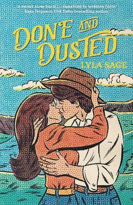 Done and Dusted: The must-read, small-town romance and TikTok sensation! - Lyla Sage - cover