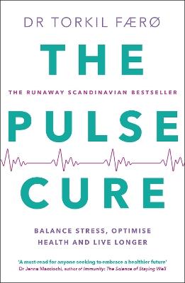 The Pulse Cure: Balance stress, optimise health and live longer - Torkil Færø - cover