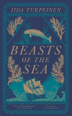Beasts of the Sea: A heartbreaking fictional elegy to one of the world's most iconic lost creatures, the Steller's Sea Cow - Iida Turpeinen - cover