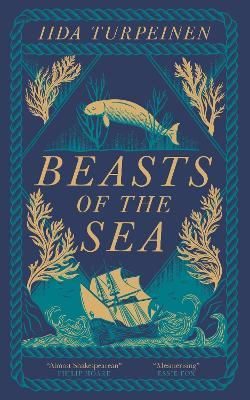 Beasts of the Sea: A heartbreaking fictional elegy to one of the world's most iconic lost creatures, the Steller's Sea Cow - Iida Turpeinen - cover