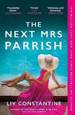 The Next Mrs Parrish: The gripping, twisty cat-and-mouse thriller - Liv Constantine - cover