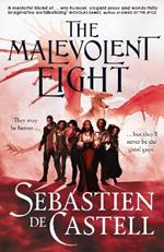 The Malevolent Eight: The Explosive Sequel to the Massive Hit Fantasy Novel THE MALEVOLENT SEVEN