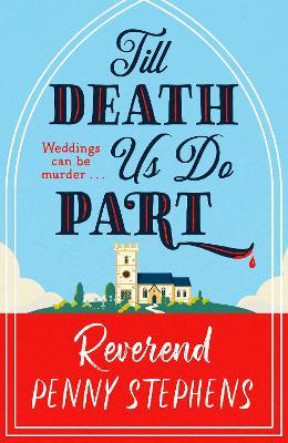 Till Death Us Do Part: a charming and delightfully cosy mystery that will keep you hooked! - Penny Stephens - cover